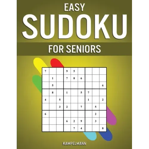 Easy Sudoku for Seniors: 250 Large Print & Easy to Solve Sudokus with Solutions for Seniors