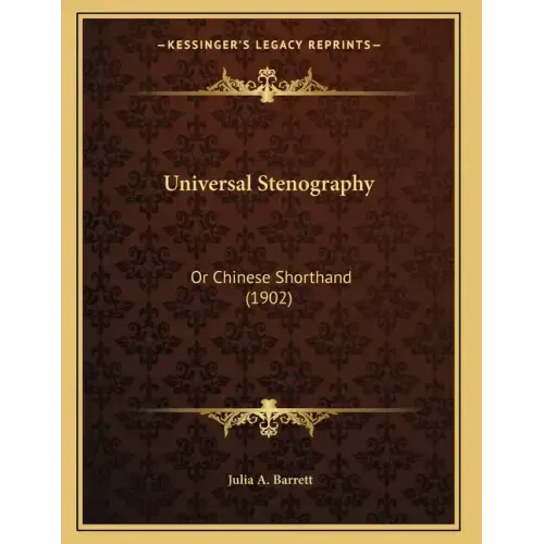 Universal Stenography: Or Chinese Shorthand (1902)