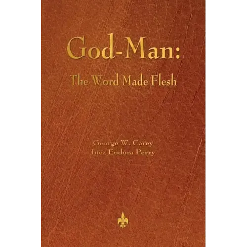 God-Man: The Word Made Flesh