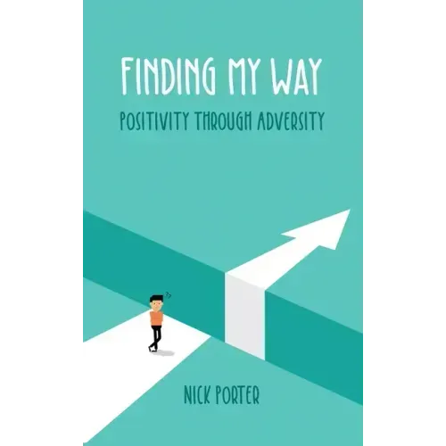 Finding My Way: Positivity Through Adversity