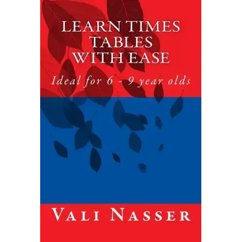 Learn Times Tables with Ease: Ideal for 6 - 9 year olds