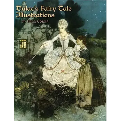 Dulac's Fairy Tale Illustrations: In Full Color