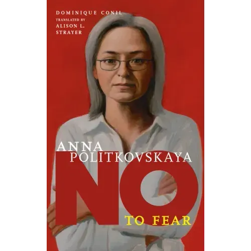 Anna Politkovskaya: No to Fear