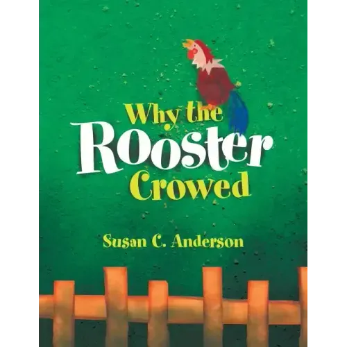 Why the Rooster Crowed