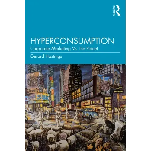 Hyperconsumption: Corporate Marketing vs. the Planet