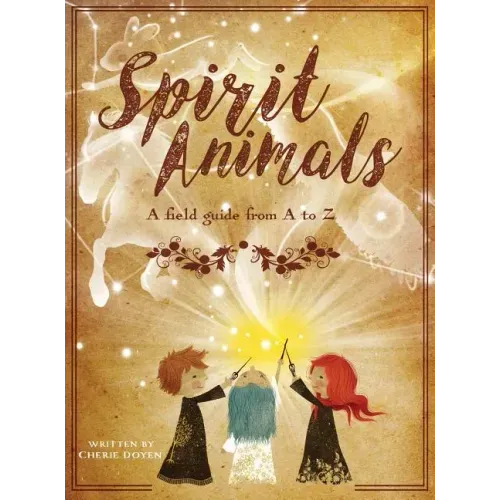 Spirit Animals: A Field Guide From A to Z
