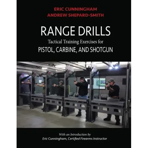 Range Drills: Tactical Training Exercises for Pistol, Carbine, and Shotgun