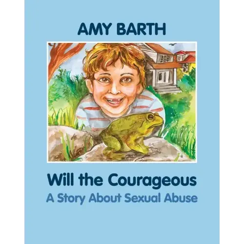 Will the Courageous: A Story about Sexual Abuse