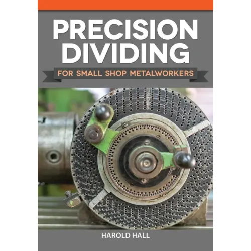 Precision Dividing for Small Shop Metalworkers