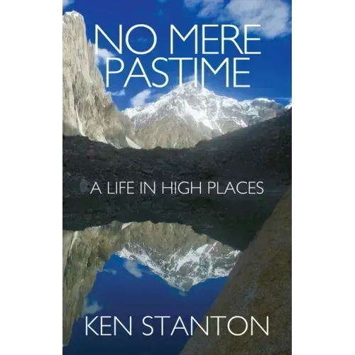 No Mere Pastime: A Life in High Places