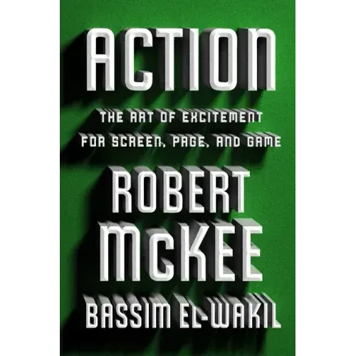 Action: The Art of Excitement for Screen, Page, and Game