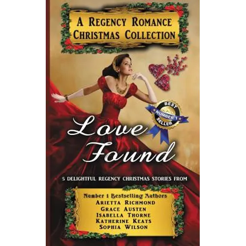 Love Found: A Regency Romance Christmas Collection: 5 Delightful Regency Christmas Stories