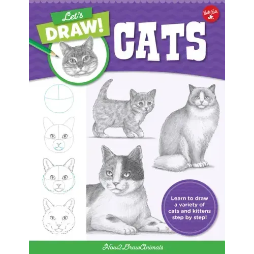 Let's Draw Cats: Learn to Draw a Variety of Cats and Kittens Step by Step!