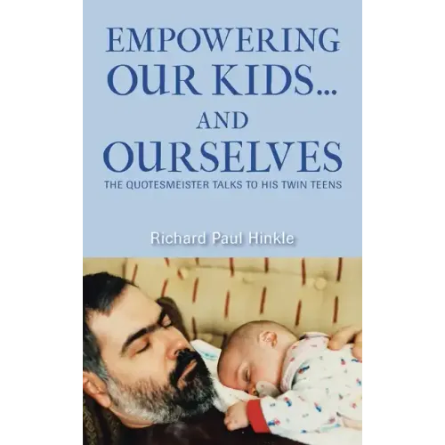 Empowering Our Kids...And Ourselves: The Quotesmeister Talks to His Twin Teens
