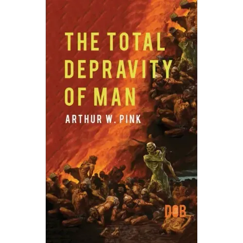 The Total Depravity of Man