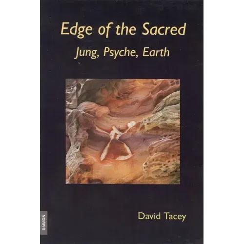 Edge of the Sacred: Jung, Psyche, Earth