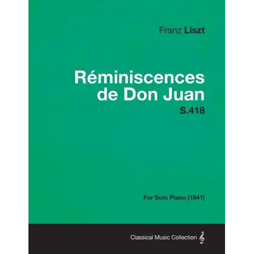 Reminiscences de Don Juan S.418 - For Solo Piano (1841)