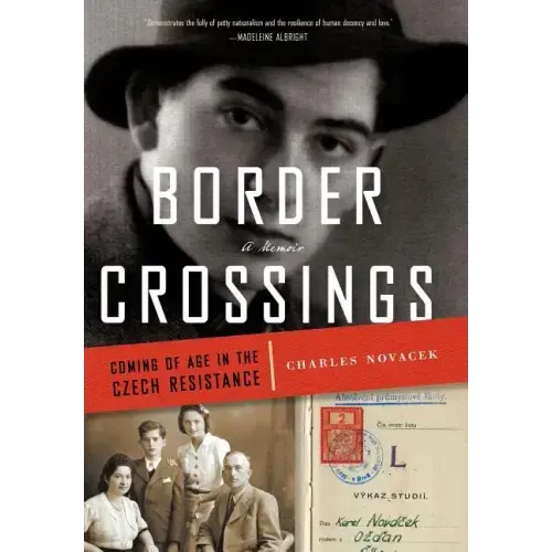 Border Crossings: Coming of Age in the Czech Resistance