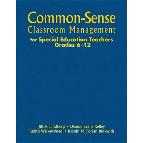 Common-Sense Classroom Management for Special Education Teachers, Grades 6-12