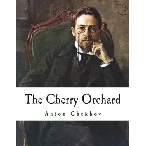 The Cherry Orchard: A Comedy in Four Acts
