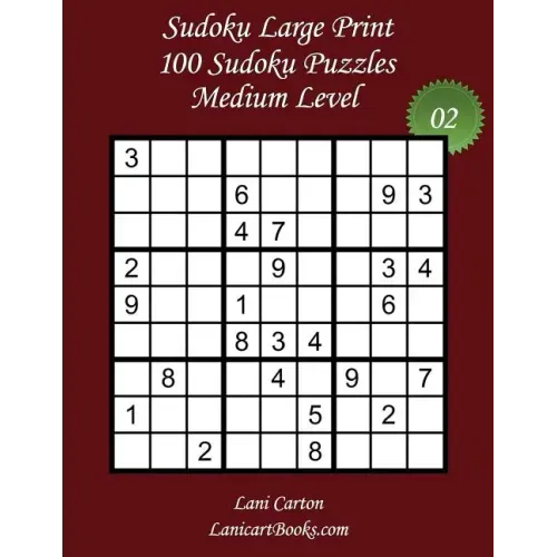 Sudoku Large Print - Medium Level - N°2: 100 Medium Sudoku Puzzles - Puzzle Big Size (8.3"x8.3") and Large Print (36 points)