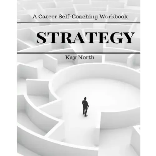 Strategy: A Career Self-Coaching Workbook