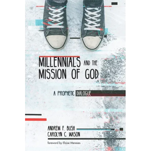 Millennials and the Mission of God: A Prophetic Dialogue