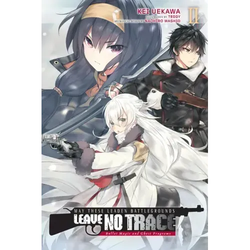 May These Leaden Battlegrounds Leave No Trace, Vol. 2 (Light Novel): Bullet Magic and Ghost Programs Volume 2