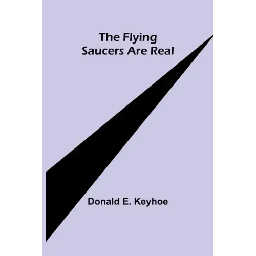 The Flying Saucers are Real