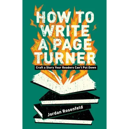 How to Write a Page Turner: Craft a Story Your Readers Can't Put Down