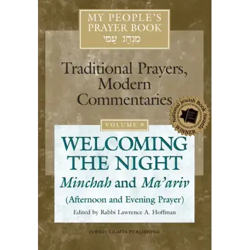 My People's Prayer Book Vol 9: Welcoming the Night--Minchah and Ma'ariv (Afternoon and Evening Prayer)