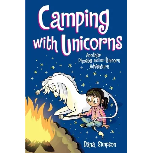 Camping with Unicorns: Another Phoebe and Her Unicorn Adventure Volume 11