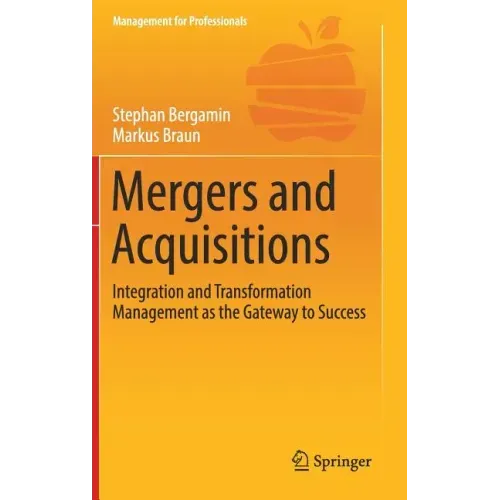 Mergers and Acquisitions: Integration and Transformation Management as the Gateway to Success