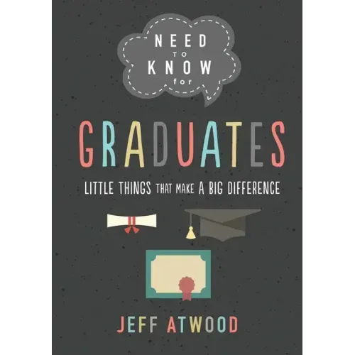 Need to Know for Graduates: Little Things That Make a Big Difference