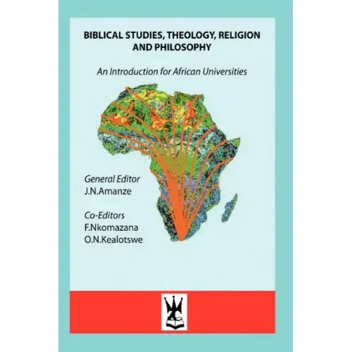 Biblical Studies, Theology, Religion and Philosophy. An Introduction for African Universities