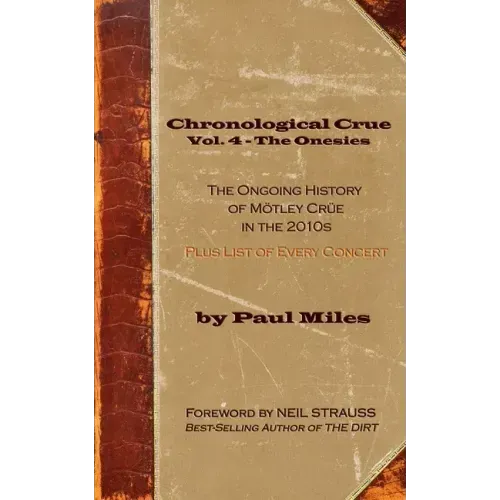 Chronological Crue Vol. 4 - The Onesies: The Ongoing History of Mötley Crüe in the 2010s