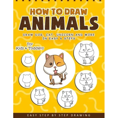 How to Draw Animals: A Fun and Easy Step-by-Step Drawing Book for Kids