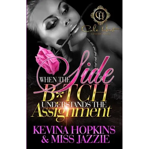When The Side B*tch Understands The Assignment: An Urban Romance