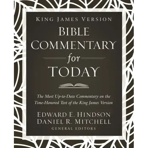 King James Version Bible Commentary for Today: The Most Up-To-Date Commentary on the Time-Honored Text of the King James Version