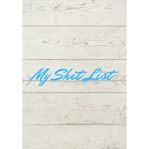 My Shit List