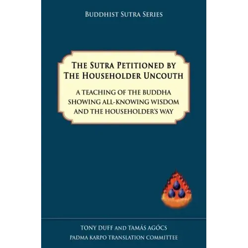 The Sutra Petitioned by the Householder Uncouth