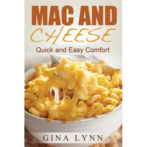 Mac and Cheese: Quick and Easy Comfort