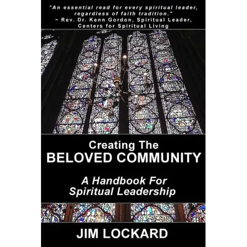 Creating the Beloved Community: A Handbook for Spiritual Leadership
