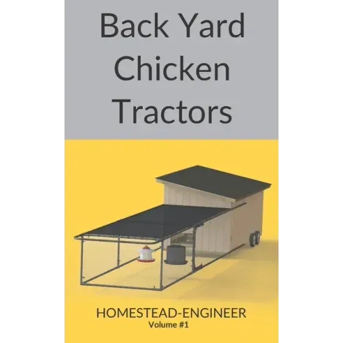 Back Yard Chicken Tractors