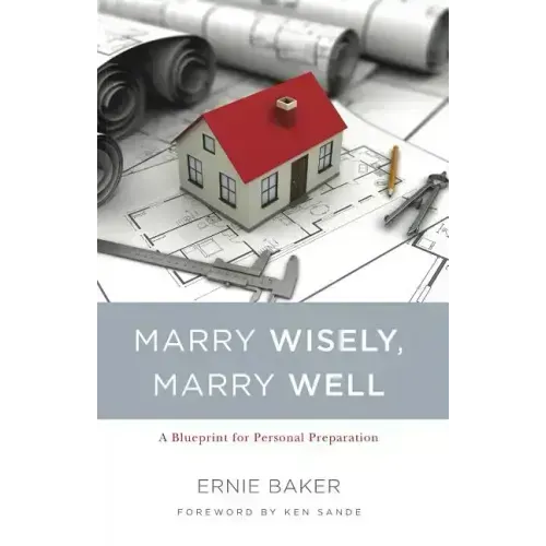Marry Wisely, Marry Well: A Blueprint for Personal Preparation