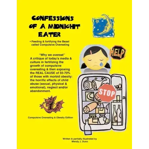 Confessions of a Midnight Eater: Feeding & Fortifying the Beast called Compulsive Overeating