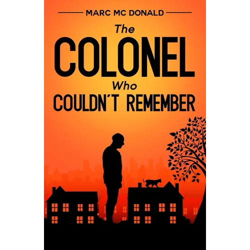 The Colonel Who Couldn't Remember