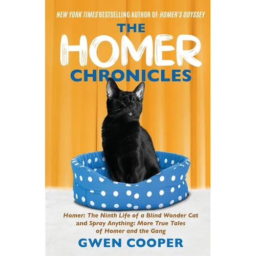 The Homer Chronicles: Homer: The Ninth Life of a Blind Wonder Cat AND Spray Anything: More True Tales of Homer and the Gang