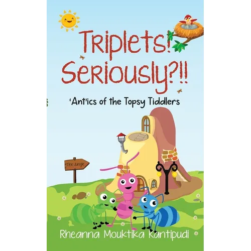 Triplets! Seriously?!!- 'Ant'ics of the Topsy Tiddlers