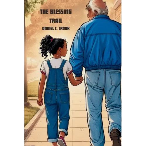 The Blessing Trail: A Children's Christian Book About Family Traditions